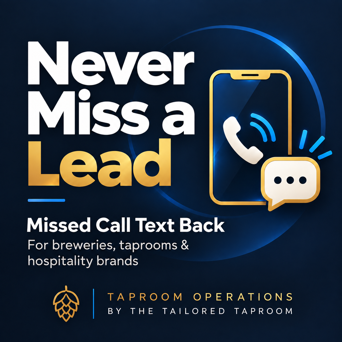 Never Miss a Lead THE TAILORED TAPROOM